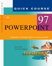 Quick Course in Microsoft PowerPoint 97 (Education/Training Edition)