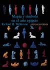 Magia y simbolo en el arte egipcio/ Magic and Symbolism of Egyptian Art (Spanish Edition)