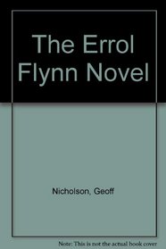 The Errol Flynn Novel