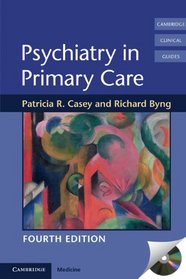 Psychiatry in Primary Care (Cambridge Clinical Guides)