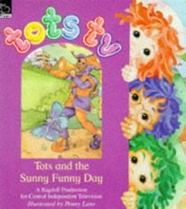 Tots and the Sunny Funny Day (
