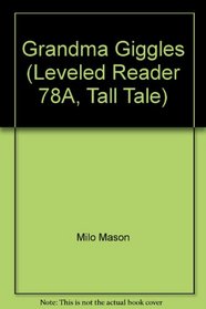 Grandma Giggles (Leveled Reader 78A, Tall Tale)