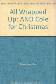 All Wrapped Up: AND Cole for Christmas