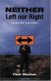 Neither Left Nor Right: Selected Columns (Hoover Institution Press Publication) (Hoover Institution Press Publication)