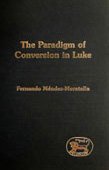 Paradigm of Conversion in Luke (Journal for the Study of the New Testament Supplement)