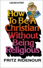 How to Be a Christian Without Being Religious (Bible Commentary for Laymen)