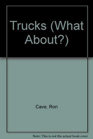 Trucks (What About?)