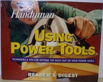 The Family Handyman: Using Power Tools