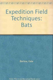 Expedition Field Techniques: Bats