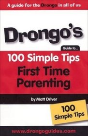 First Time Parenting (Drongo's 100 Simple Tips)
