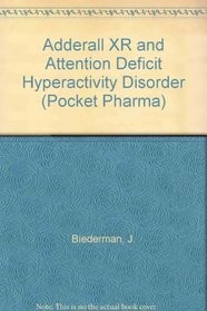 Pocket Pharma: Adderall XR and Attention Deficit Hyperactivity Disorder (Pocket Pharma)