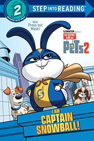 I Am Captain Snowball! (The Secret Life of Pets 2) (Step into Reading)