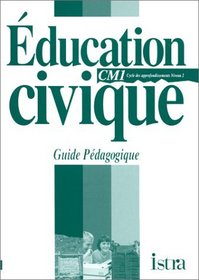 Education civique CM1, cycle des approfondissements, niveau 2. Guide pdagogique