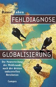 Fehldiagnose Globalisierung.