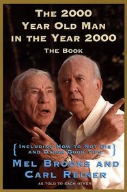 The 2000 Year Old Man in the Year 2000 : The Book