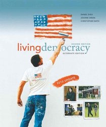 Living Democracy, 2010 Update Edition, Alternate Edition (2nd Edition) (MyPoliSciLab Series)