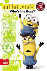Minions: Who's the Boss? (Passport to Reading Level 2)