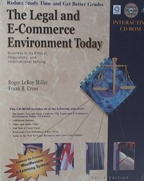 The Legal and E-Commerce Environment Today: Business in the Ethical, Regulatory, and International Setting Interactive CD-ROM
