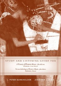 Study and Listening Guide for a History of Western Music (7th)