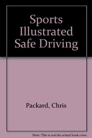 Sports Illustrated Safe Driving (Sports Illustrated Library)
