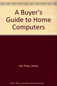 A Buyer's Guide to Home Computers