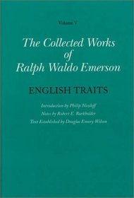 The Collected Works of Ralph Waldo Emerson, Volume V : English Traits (Collected Works of Ralph Waldo Emerson)