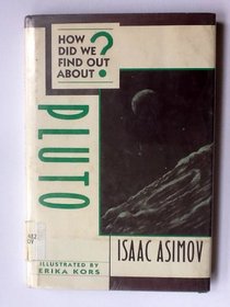 How Did We Find Out About Pluto? (Asimov, Isaac//How Did We Find Out About?)