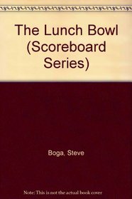 The Lunch Bowl (Scoreboard Series)