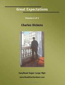 Great Expectations Volume 2 of 2   [EasyRead Super Large 18pt Edition]