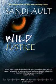 WILD JUSTICE: A WILD Mystery Short Story (WILD Mystery Series Short Stories)