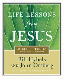 Life Lessons from Jesus: 36 Bible Studies for Individuals or Groups