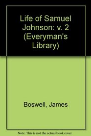 Life of Samuel Johnson: v. 2 (Everyman's Library)