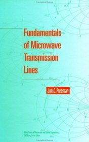 Fundamentals of Microwave Transmission Lines (Wiley Series in Microwave and Optical Engineering)