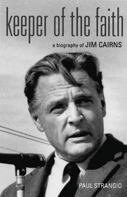 Keeper of the Faith: A Biography of Jim Cairns