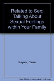 Related to Sex: Talking About Sexual Feelings within Your Family
