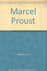 Marcel Proust: A Biography