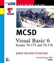 McSd Visual Basic 6 Exams : Exams 70-175 and 70-176 Training Guide (The Training Guide Series)