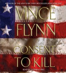 Consent to Kill (Mitch Rapp, Bk 8) (Audio CD) (Abridged)