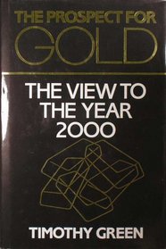 The Prospect for Gold: The View to the Year 2000