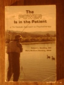 The Power Is in the Patient: A TA/Gestalt Approach to Psychotherapy