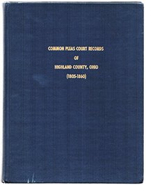 Common Pleas Court Records of Highland County, Ohio 1805-1860