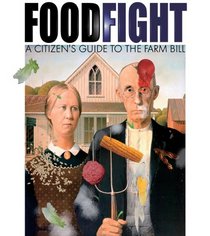 Food Fight: The Citizen's Guide to a Food and Farm Bill