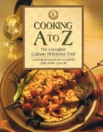 Cooking a to Z the Complete Culinary Ref