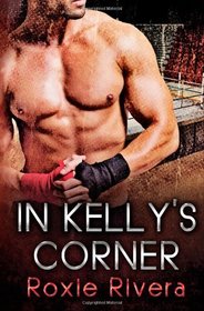 In Kelly's Corner (Fighting Connollys #1) (Volume 1)