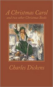 Christmas Carol and Two Other Christmas Books (Worth Press Classics)