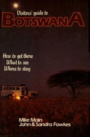 Visitor's Guide to Botswana: How to Get There, What to See, Where to Stay