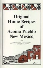 Original Home Recipes of Acoma Pueblo New Mexico