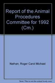 Report of the Animal Procedures Committee for 1992 (Cm.:)