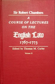 A Course of Lectures on the English Law: Delivered at the University of Oxford 1767-1773. VOLUME 2