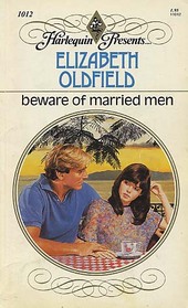 Beware of Married Men (Harlequin Presents, No 1012)